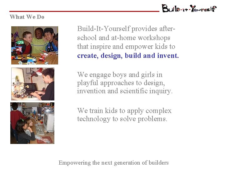BuildItYourself seeks partners who can help bring our