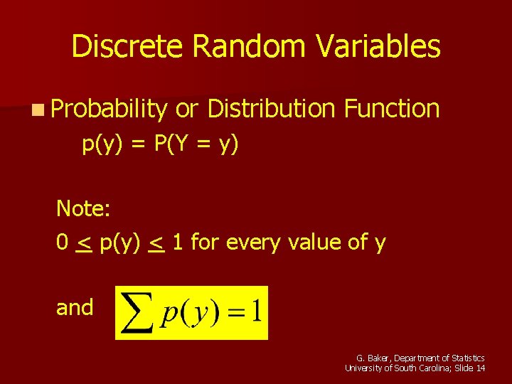 Discrete Random Variables n Probability or Distribution Function p(y) = P(Y = y) Note: