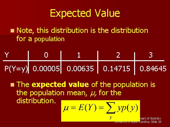 Expected Value n Note, this distribution is the distribution for a population Y 0