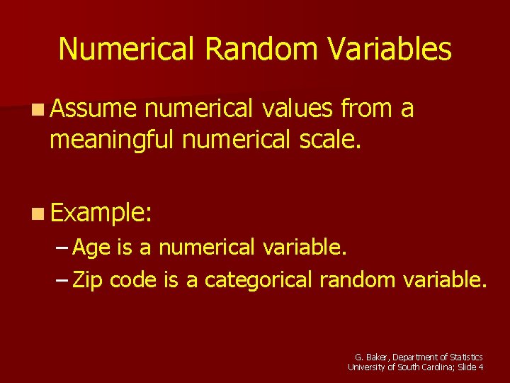 Numerical Random Variables n Assume numerical values from a meaningful numerical scale. n Example: