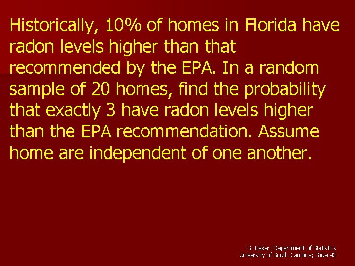 Historically, 10% of homes in Florida have radon levels higher than that recommended by