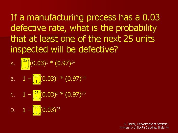 If a manufacturing process has a 0. 03 defective rate, what is the probability