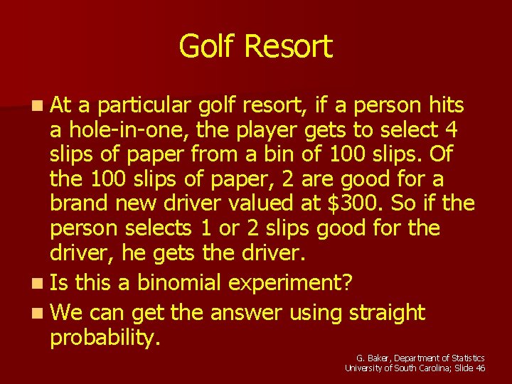 Golf Resort n At a particular golf resort, if a person hits a hole-in-one,