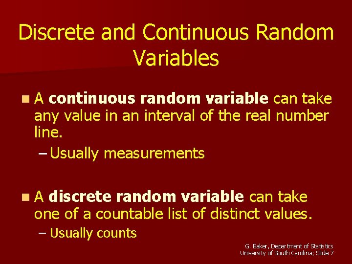 Discrete and Continuous Random Variables n. A continuous random variable can take any value