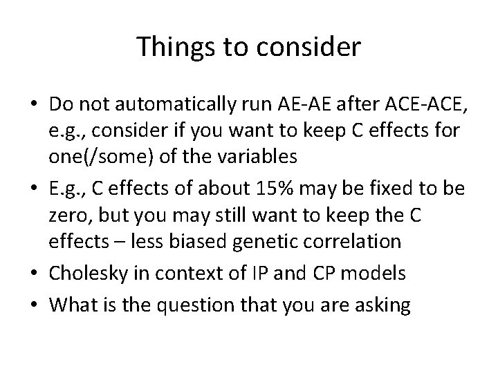 Things to consider • Do not automatically run AE-AE after ACE-ACE, e. g. ,