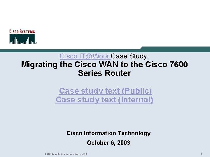 Rich Gore Cisco IT@Work Case Study: Migrating the Cisco WAN to the Cisco 7600