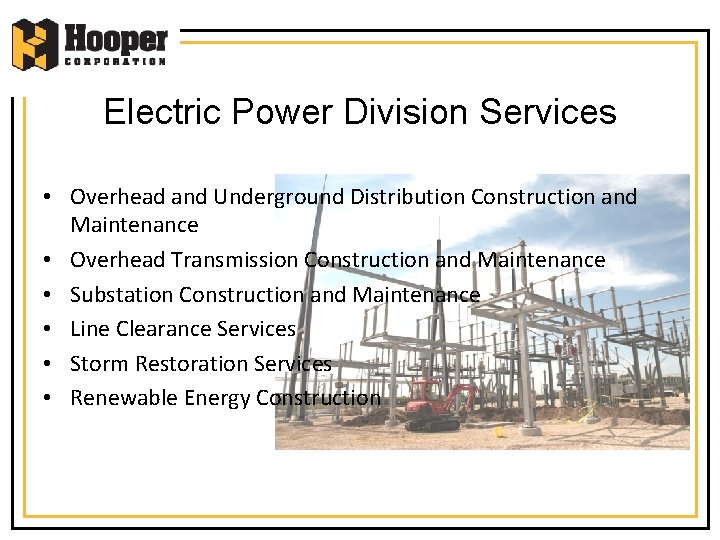 Electric Power Division Services • Overhead and Underground Distribution Construction and Maintenance • Overhead