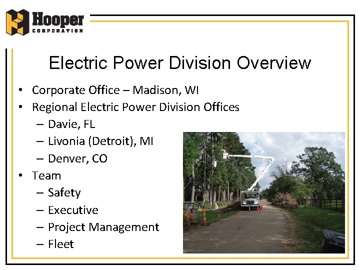 Electric Power Division Overview • Corporate Office – Madison, WI • Regional Electric Power