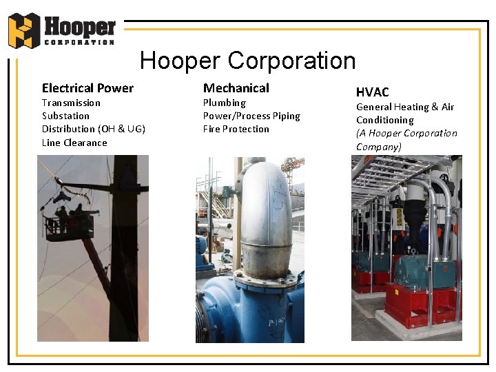 Hooper Corporation Electrical Power Transmission Substation Distribution (OH & UG) Line Clearance Mechanical Plumbing