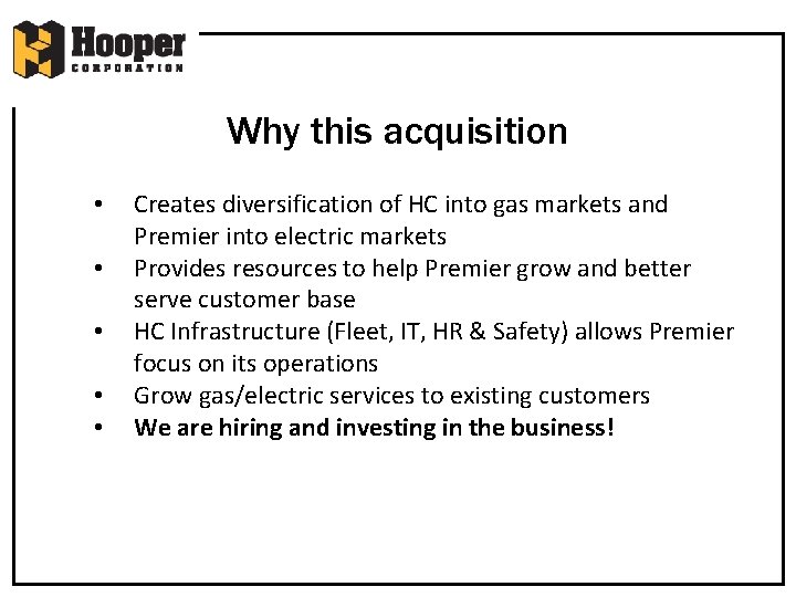 Why this acquisition • • • Creates diversification of HC into gas markets and