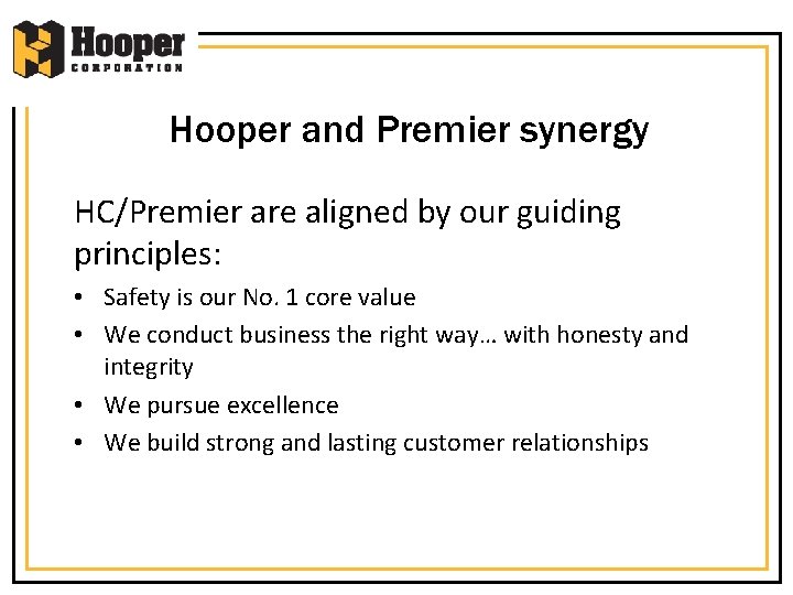 Hooper and Premier synergy HC/Premier are aligned by our guiding principles: • Safety is