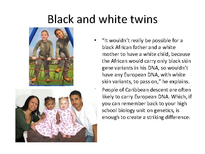 Black and white twins • “It wouldn’t really be possible for a black African