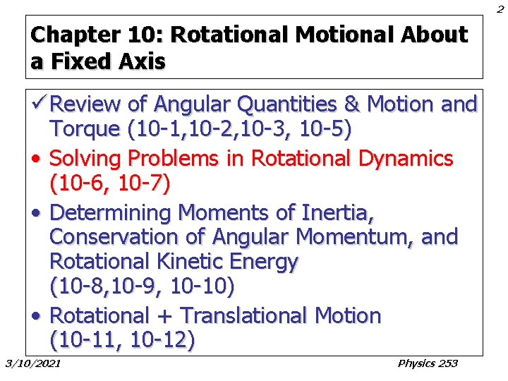 2 Chapter 10: Rotational Motional About a Fixed Axis ü Review of Angular Quantities