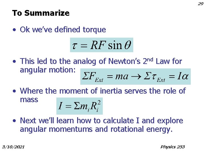 29 To Summarize • Ok we’ve defined torque • This led to the analog