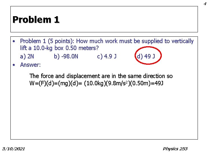 4 Problem 1 • Problem 1 (5 points): How much work must be supplied