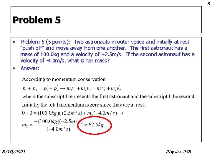 8 Problem 5 • Problem 5 (5 points): Two astronauts in outer space and