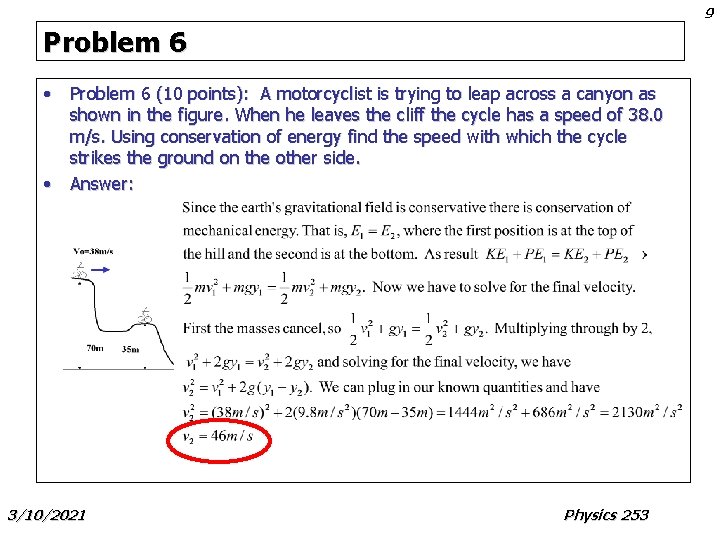 9 Problem 6 • Problem 6 (10 points): A motorcyclist is trying to leap