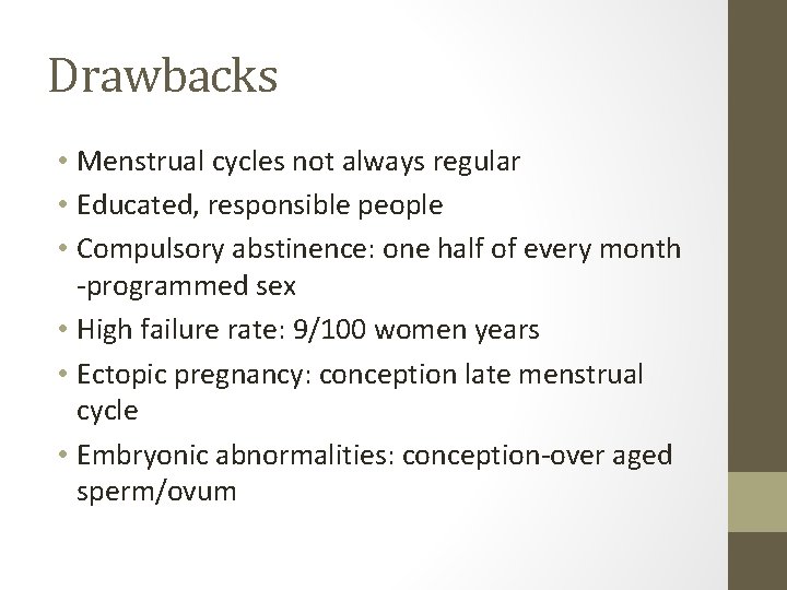 Drawbacks • Menstrual cycles not always regular • Educated, responsible people • Compulsory abstinence: Drawbacks • Menstrual cycles not always regular • Educated, responsible people • Compulsory abstinence: