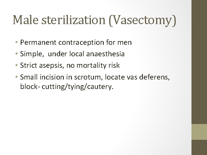Male sterilization (Vasectomy) • Permanent contraception for men • Simple, under local anaesthesia • Male sterilization (Vasectomy) • Permanent contraception for men • Simple, under local anaesthesia •
