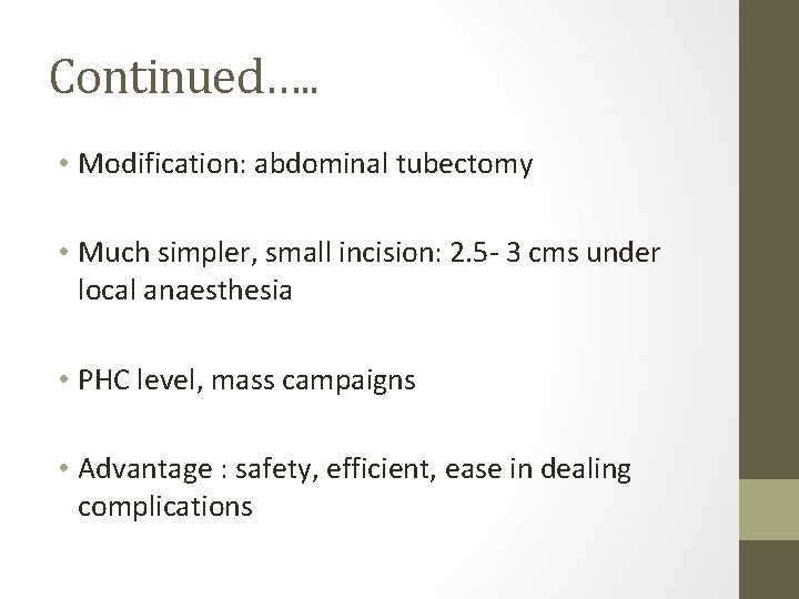 Continued…. . • Modification: abdominal tubectomy • Much simpler, small incision: 2. 5 - Continued…. . • Modification: abdominal tubectomy • Much simpler, small incision: 2. 5 -