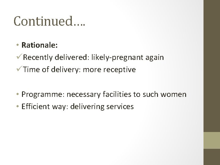 Continued…. • Rationale: üRecently delivered: likely-pregnant again üTime of delivery: more receptive • Programme: Continued…. • Rationale: üRecently delivered: likely-pregnant again üTime of delivery: more receptive • Programme: