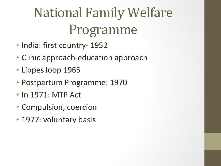 National Family Welfare Programme • India: first country- 1952 • Clinic approach-education approach • National Family Welfare Programme • India: first country- 1952 • Clinic approach-education approach •