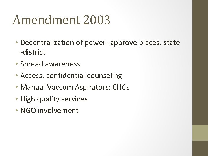 Amendment 2003 • Decentralization of power- approve places: state -district • Spread awareness • Amendment 2003 • Decentralization of power- approve places: state -district • Spread awareness •