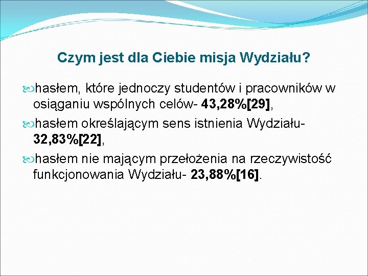 Czym jest dla Ciebie misja Wydziału? hasłem, które jednoczy studentów i pracowników w osiąganiu