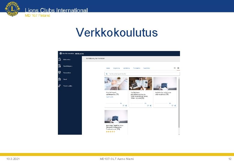 Verkkokoulutus 10. 3. 2021 MD 107 -GLT Aarno Niemi 12 