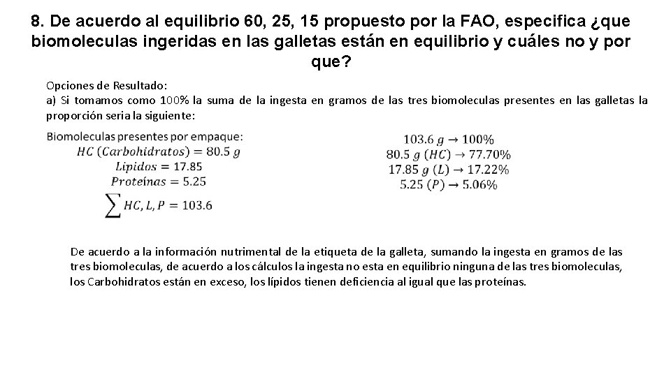 8. De acuerdo al equilibrio 60, 25, 15 propuesto por la FAO, especifica ¿que