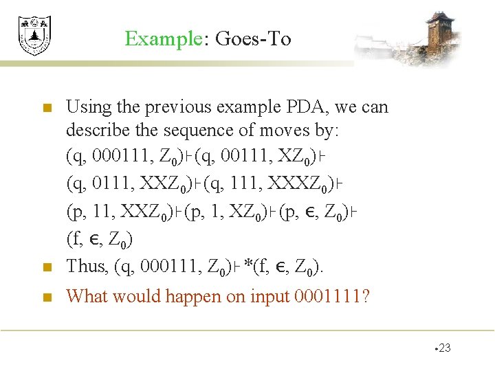 Example: Goes-To n Using the previous example PDA, we can describe the sequence of Example: Goes-To n Using the previous example PDA, we can describe the sequence of