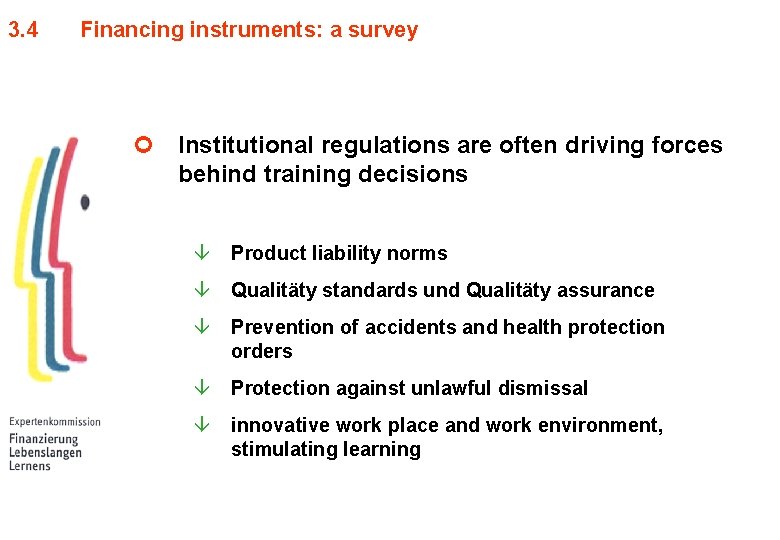 3. 4 Financing instruments: a survey ¢ Institutional regulations are often driving forces behind