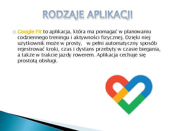 RODZAJE APLIKACJI � Google Fit to aplikacja, która ma pomagać w planowaniu codziennego treningu RODZAJE APLIKACJI � Google Fit to aplikacja, która ma pomagać w planowaniu codziennego treningu