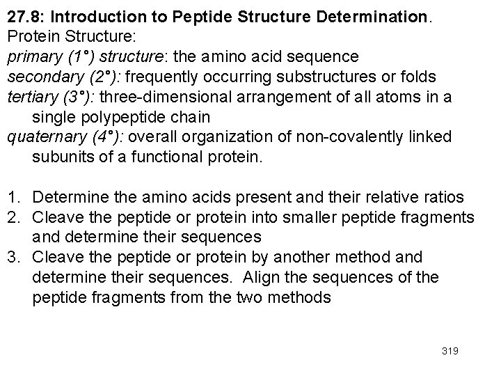 27. 8: Introduction to Peptide Structure Determination. Protein Structure: primary (1°) structure: the amino