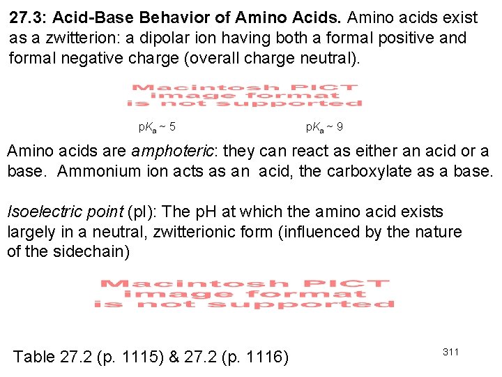 27. 3: Acid-Base Behavior of Amino Acids. Amino acids exist as a zwitterion: a