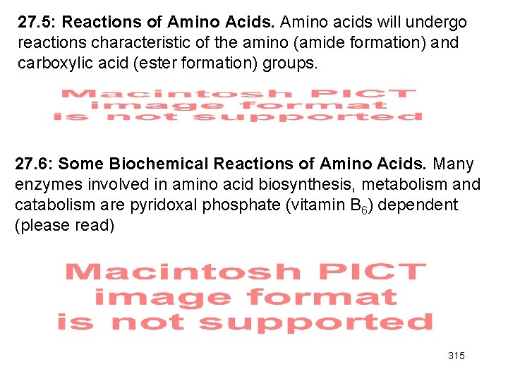27. 5: Reactions of Amino Acids. Amino acids will undergo reactions characteristic of the