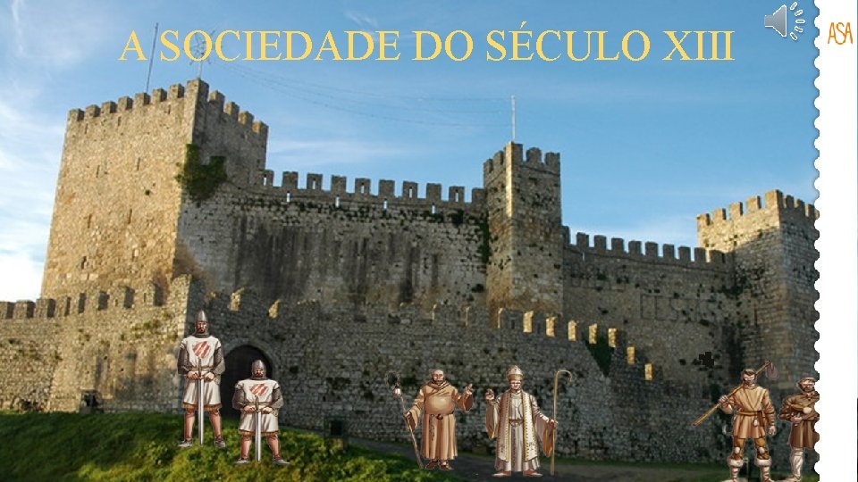 A SOCIEDADE DO SÉCULO XIII 