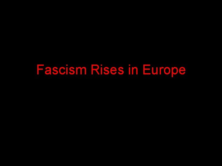 Fascism Rises in Europe 