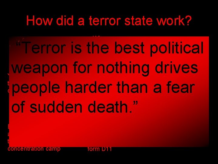 How did a terror state work? You are imprisoned for up to six months