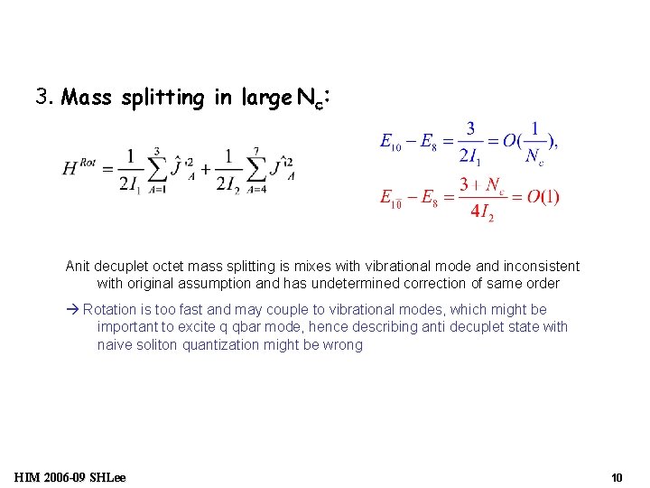 3. Mass splitting in large Nc: Anit decuplet octet mass splitting is mixes with