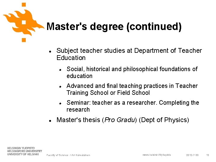 Master's degree (continued) Subject teacher studies at Department of Teacher Education Social, historical and Master's degree (continued) Subject teacher studies at Department of Teacher Education Social, historical and