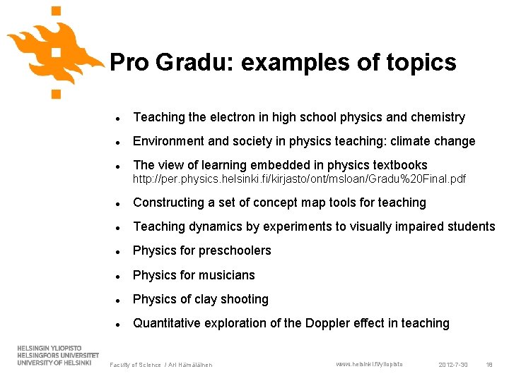 Pro Gradu: examples of topics Teaching the electron in high school physics and chemistry Pro Gradu: examples of topics Teaching the electron in high school physics and chemistry