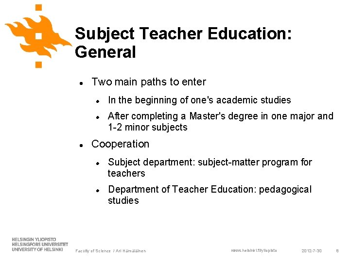 Subject Teacher Education: General Two main paths to enter In the beginning of one's Subject Teacher Education: General Two main paths to enter In the beginning of one's