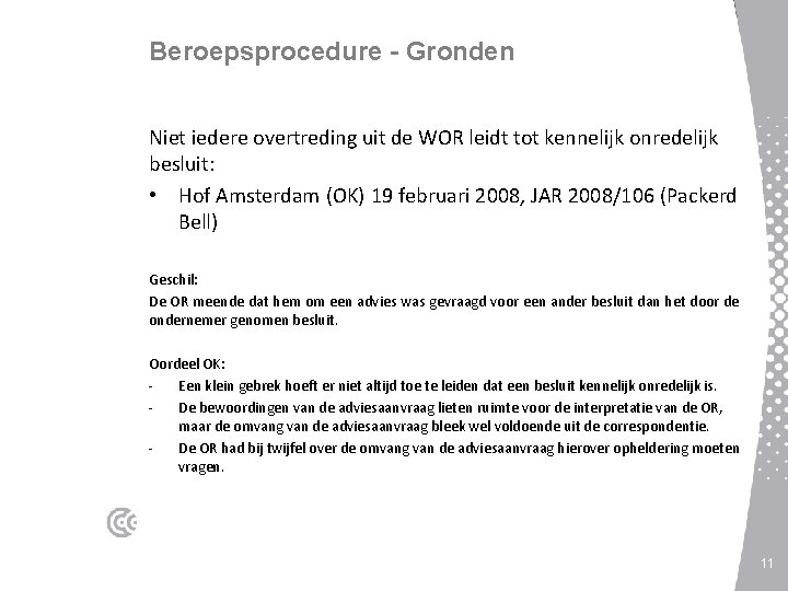 Beroepsprocedure - Gronden Niet iedere overtreding uit de WOR leidt tot kennelijk onredelijk besluit: