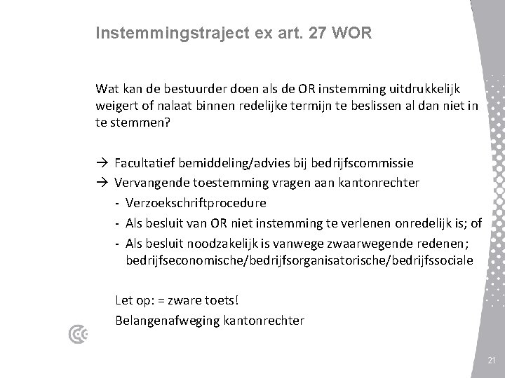 Instemmingstraject ex art. 27 WOR Wat kan de bestuurder doen als de OR instemming