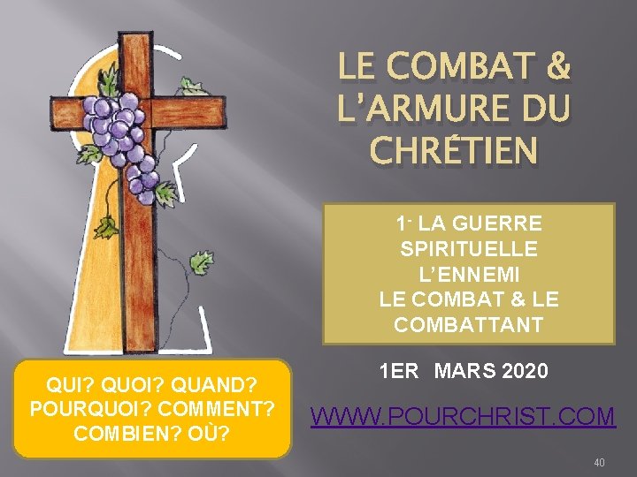 LE COMBAT & L’ARMURE DU CHRÉTIEN 1 - LA GUERRE SPIRITUELLE L’ENNEMI LE COMBAT