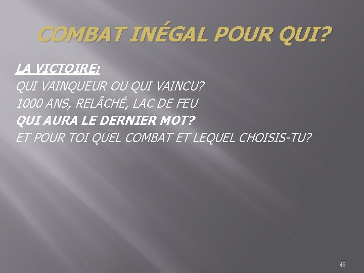 COMBAT INÉGAL POUR QUI? LA VICTOIRE: QUI VAINQUEUR OU QUI VAINCU? 1000 ANS, REL