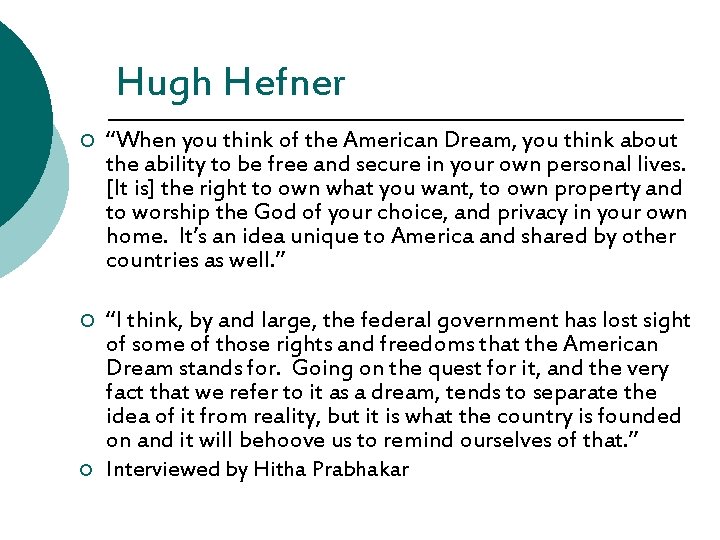 Hugh Hefner ¡ “When you think of the American Dream, you think about the