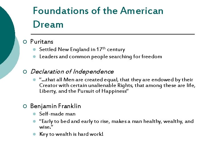 Foundations of the American Dream ¡ Puritans l l ¡ Declaration of Independence l