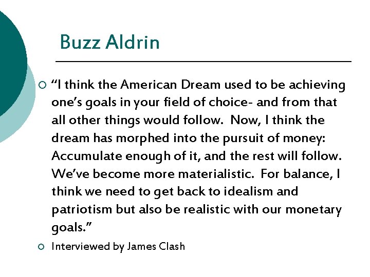 Buzz Aldrin ¡ “I think the American Dream used to be achieving one’s goals